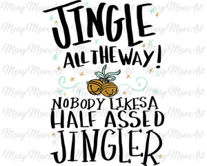 Jingle all the way -Sublimation Transfer