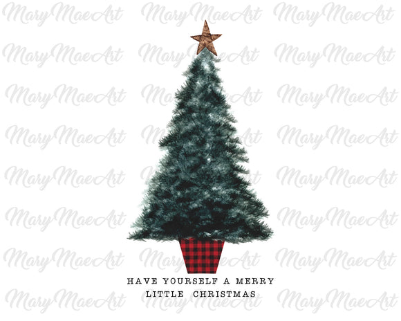 Have yourself a Merry little Christmas- Sublimation Transfer