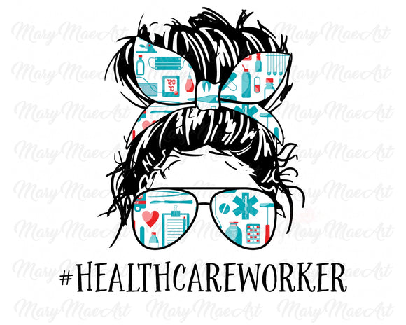 Healthcare Worker, Messy bun - Sublimation Transfer