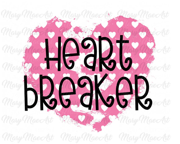 Heart Breaker - Sublimation Transfer