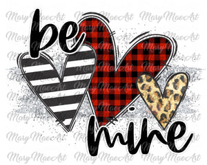 Be Mine - Sublimation Transfer