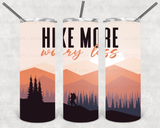 Hike More Worry Less, TUMBLER, 20 oz. Skinny Straight, Sublimation Transfer
