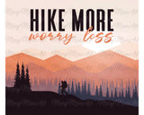 Hike More Worry Less, TUMBLER, 20 oz. Skinny Straight, Sublimation Transfer
