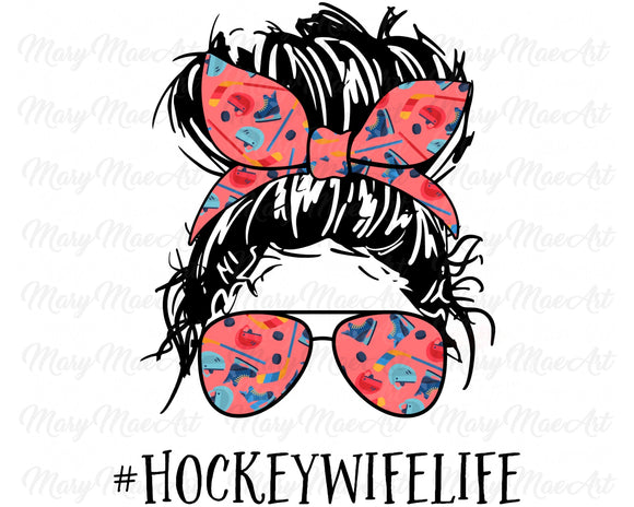 Hockey Wife Life, Messy bun - Sublimation Transfer