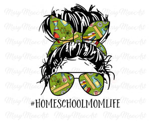 Home School Mom Life, Messy bun - Sublimation Transfer