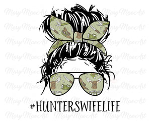 Hunters Wife Life, Messy bun - Sublimation Transfer