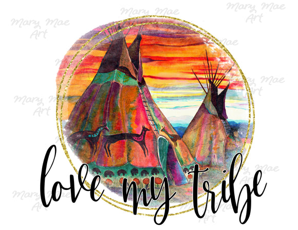 Love my Tribe - Sublimation Transfer