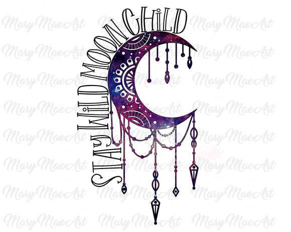 Stay Wild Moon Child - Sublimation Transfer