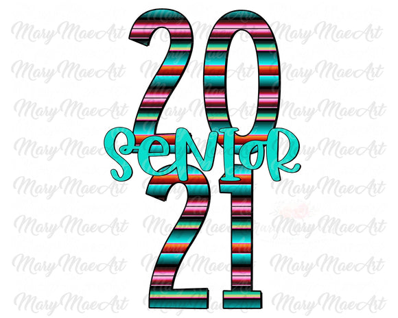 Senior 2021 Serape - Sublimation Transfer