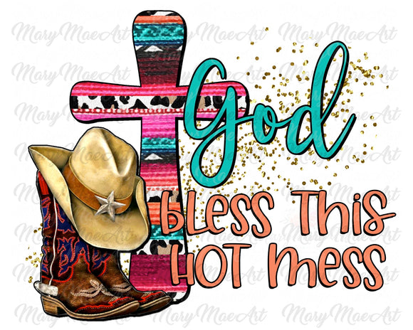 God Bless this Hot Mess - Sublimation Transfer