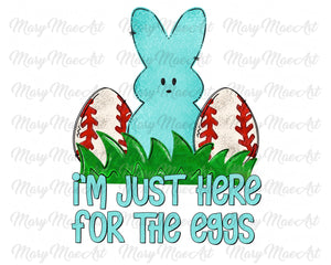 I'm Just Here For The Eggs, Baseball - Sublimation Transfer