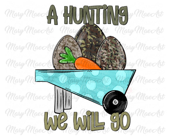 A Hunting We Will Go - Sublimation Transfer