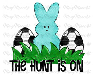 The Hunt Is On, Soccer - Sublimation Transfer