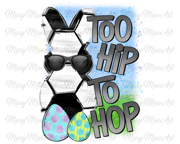 Too Hip To Hop Soccer - Sublimation Transfer