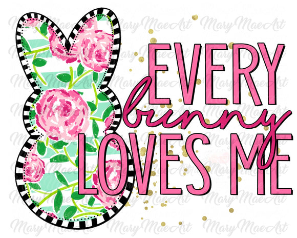 Every Bunny Loves Me - Sublimation Transfer