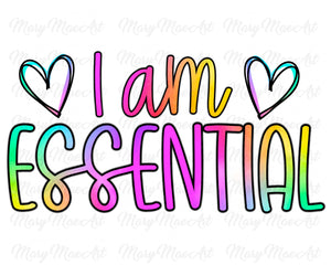 I am Essential - Sublimation Transfer