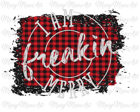 Freakin merry- Sublimation Transfer