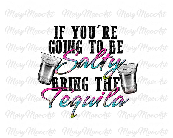 Bring the Tequila - Sublimation Transfer