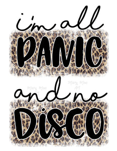 I'm all Panic and no Disco - Sublimation Transfer
