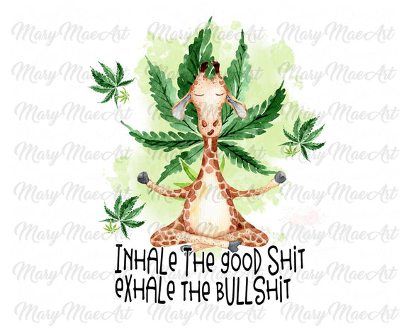Inhale the Good Shit - Sublimation Transfer