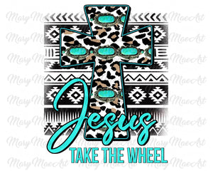 Jesus Take the Wheel - Sublimation Transfer