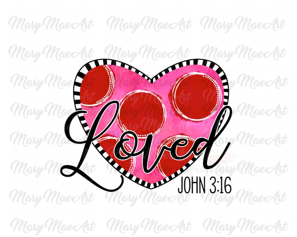 Loved John 3:16 - Sublimation Transfer