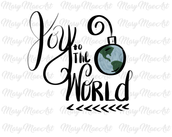 Joy to the world -Sublimation Transfer