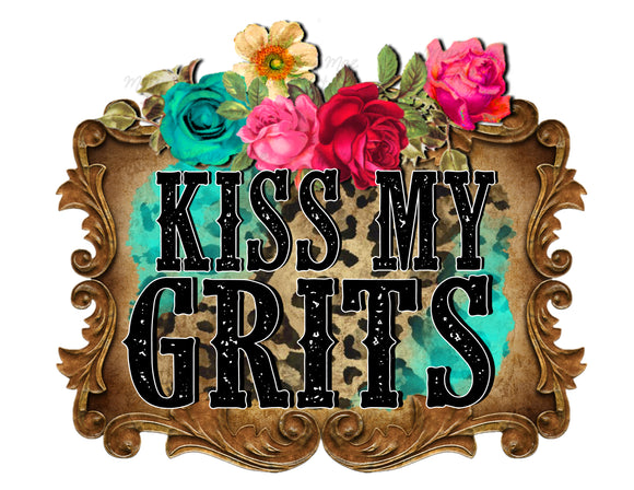 Kiss my Grits - Sublimation Transfer