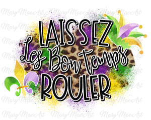 Laissez les bon temps Rouler - Sublimation Transfer