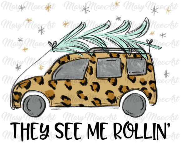 They see me rollin' - Sublimation Transfer