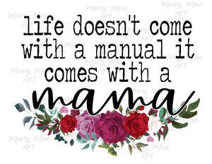 Life doesn't come with a manual - Sublimation Transfer