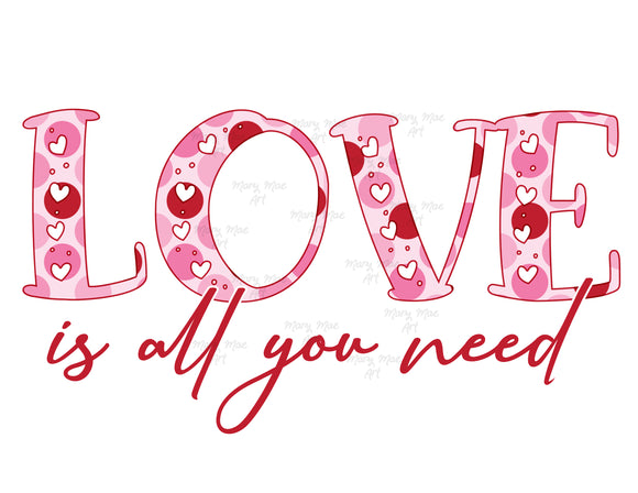 Love is all you need - Sublimation Transfer