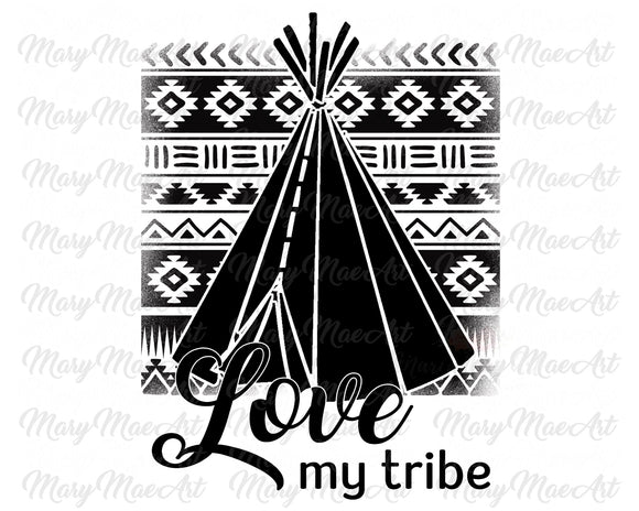 Love my Tribe - Sublimation Transfer