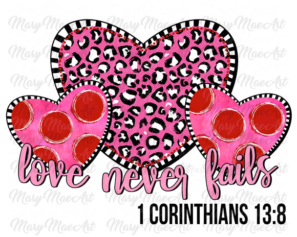 Love Never Fails, 1 Corinthians 13:8 - Sublimation Transfer