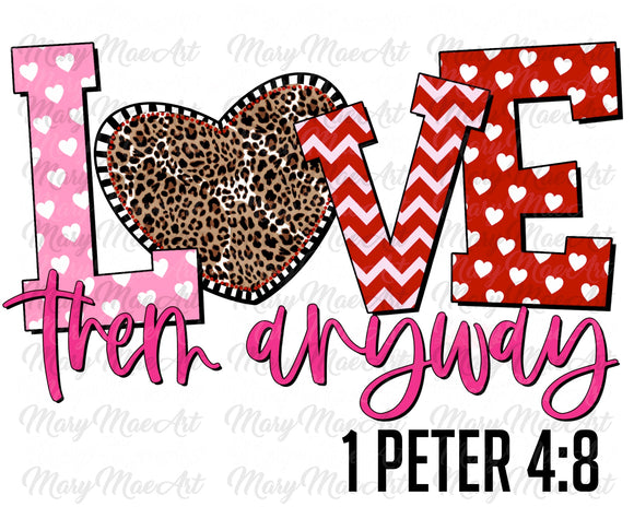 Love then anyway, 1 Peter 4:8 - Sublimation Transfer