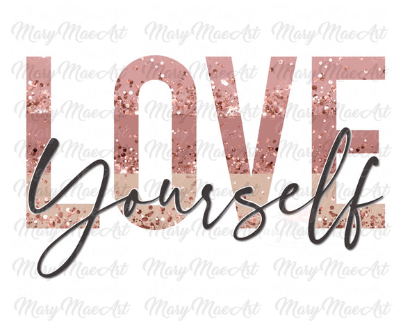 Love Yourself - Sublimation Transfer