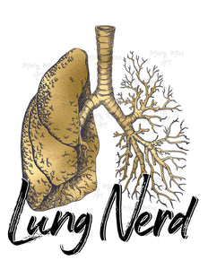 Lung Nerd, Respiratory Therapist - Sublimation Transfer
