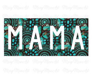 Mama Turquoise - Sublimation Transfer