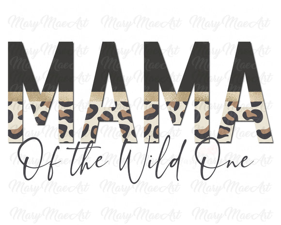 Mama of the Wild One - Sublimation Transfer
