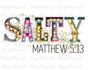 Salty, Matthew 5:13 - Sublimation Transfer