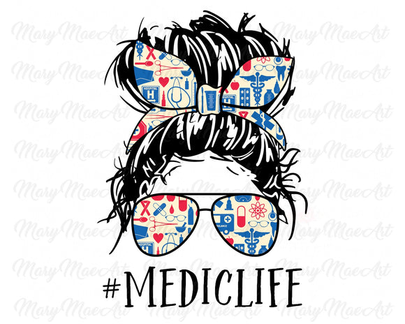 Medic Life, Messy bun - Sublimation Transfer