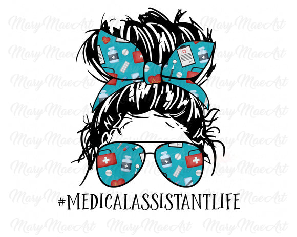 Medical Assistant, Messy bun - Sublimation Transfer