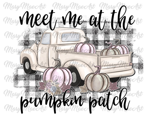 Meet me at the Pumpkin Patch - Sublimation or HTV Transfer