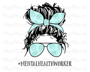 Mental Health Worker, Messy bun - Sublimation Transfer