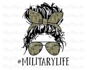 Military Life, Messy bun - Sublimation Transfer