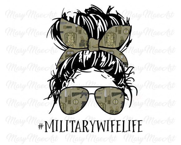 Military Wife Life, Messy bun - Sublimation Transfer