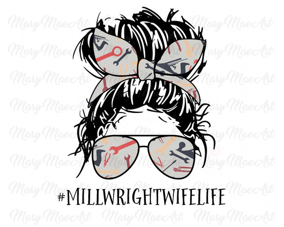 Millwright Wife Life, Messy bun - Sublimation Transfer