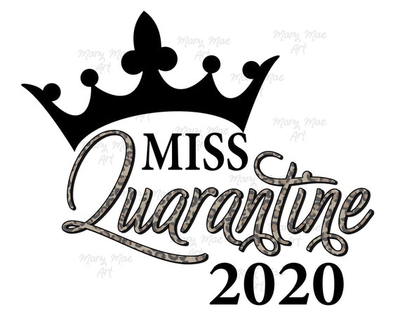 Miss Quarantine 2020- Sublimation Transfer