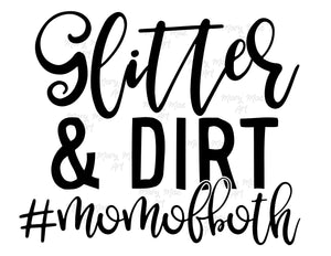 Glitter and Dirt #Mom of both- Sublimation Transfer