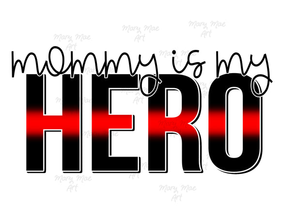 Mommy is my Hero Red Line - Sublimation or HTV Transfer